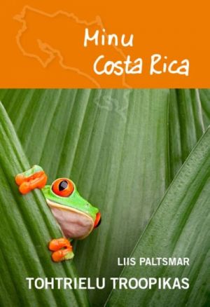 MINU COSTA RICA. TOHTRIELU TROOPIKAS