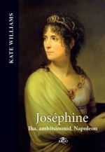 JOSEPHINE. IHA, AMBITSIOONID, NAPOLEON