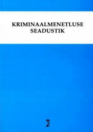 KRIMINAALMENETLUSE SEADUSTIKKARISTUSSEADUSTIK SEISUGA 25.01.2016