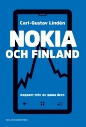 Nokia och Finland Rapport från de galna åren