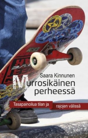 Murrosikäinen perheessä. Tasapainoilua tilan ja rajojen välissä