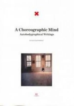 A Choreographic Mind, Autobodygraphical writings. 2 kinesis