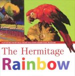 The Hermitage Rainbow: Featuring Paintings from the State Hermitage Museum