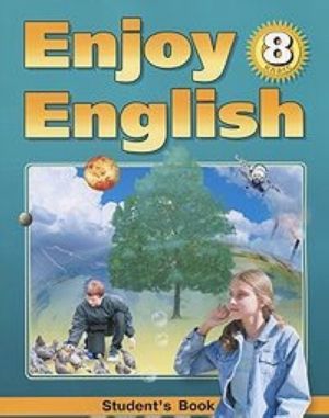 Enjoy English 8: Student's Book / Anglijskij jazyk. Anglijskij s udovolstviem. 8 klass