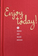 Enjoy today! 5 jarkikh let moej zhizni (krasnyj)