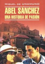 Abel Sanchez: Una historia de pasion