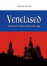 VENELASED. INIMESED VÕIMU KULISSIDE TAGA