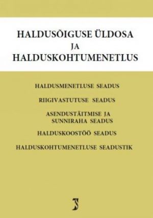 HALDUSOIGUSE ÜLDOSA JA HALDUSKOHTUMENETLUS