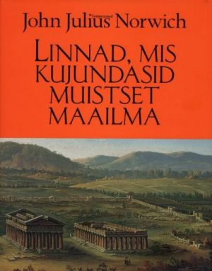 LINNAD, MIS KUJUNDASID MUISTSET MAAILMA