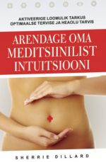 ARENDAGE OMA MEDITSIINILIST INTUITSIOONI