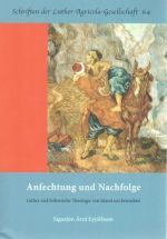 Anfechtung und Nachfolge. Luther und lutherische Theologie von Island aus betrachtet