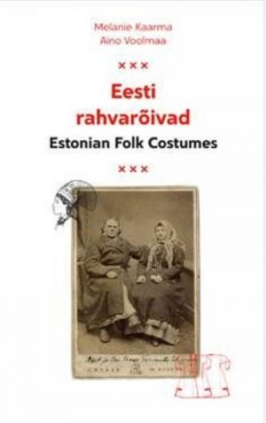 EESTI RAHVAROIVAD/ ESTONIAN FOLK COSTUMES