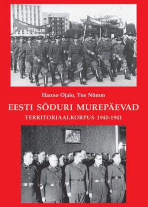 EESTI SODURI MUREPÄEVAD. TERRITORIAALKORPUS 1940-1941