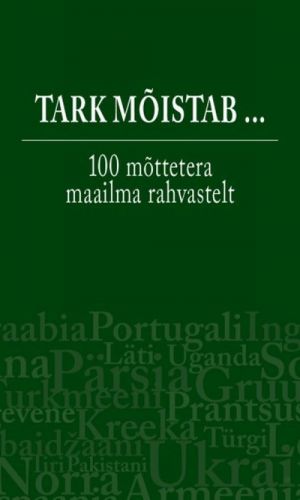 TARK MOISTAB...100 MOTTETERA MAAILMA RAHVASTELT