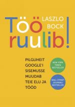 TÖÖ RUULIB! PILGUHEIT GOOGLE'I SISEMUSSE MUUDAB TEIE ELU JA TÖÖD