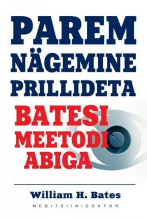 PAREM NÄGEMINE PRILLIDETA BATESI MEETODI ABIGA