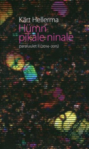 HÜMN PIKALE NINALE. PARALUULET II (2014-2015)