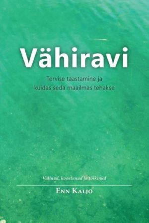 VÄHIRAVI.TERVISE TAASTAMINE JA KUIDAS SEDA MAAILMAS TEHAKSE