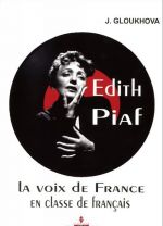 Edith Piaf: La voix de France en classe de francais / Edit Piaf na urokakh frantsuzskogo jazyka. Uchebnoe posobie (+ CD)