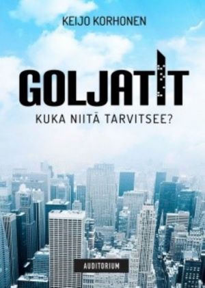 Goljatit - Kuka niitä tarvitsee?