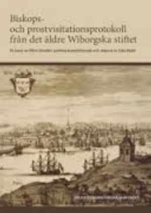 Biskops- och prostvisitationsprotokoll från det äldre Wiborgska stiftet