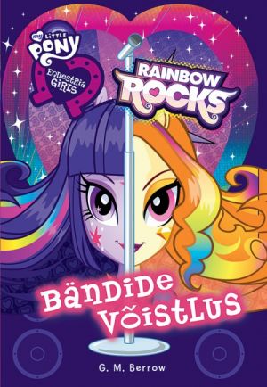 EQUESTRIA GIRLS. BÄNDIDE VÕISTLUS