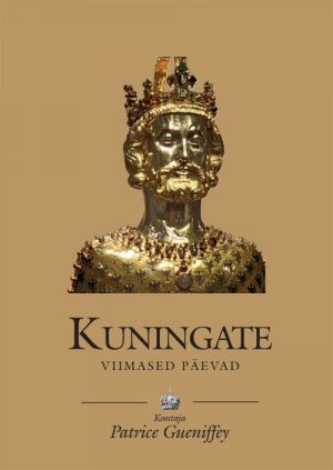 KUNINGATE VIIMASED PÄEVAD