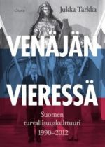 Venäjän vieressä. Suomen turvallisuusilmasto 1990-2012