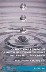 CONNECTING PARADIGMA OF MOTOR BEHAVIOUR TO SPORT AND PHYSICAL EDUCATION