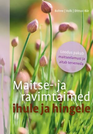 MAITSE- JA RAVIMTAIMED IHULE JA HINGELE