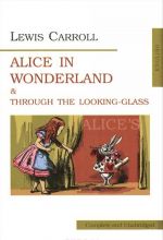 Alice's Adventures in Wonderland and Through the Looking-Glass