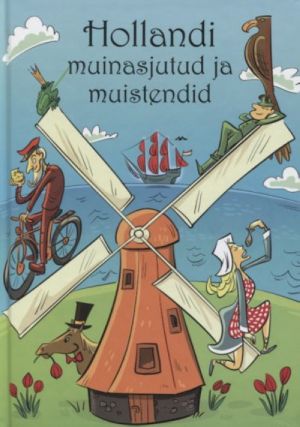 HOLLANDI MUINASJUTUD JA MUISTENDID