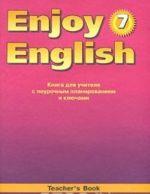 Enjoy English 7: Teacher's Book / Anglijskij s udovolstviem. 7 klass. Kniga dlja uchitelja s pourochnym planirovaniem i kljuchami