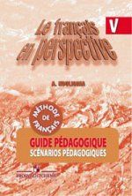 Le francais en perspective 5: Guide pedagogique / Frantsuzskij jazyk. 5 klass. Kniga dlja uchitelja