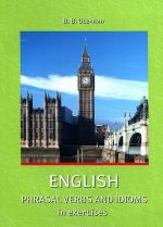 English Phrasal Verbs and Idioms in Exercises