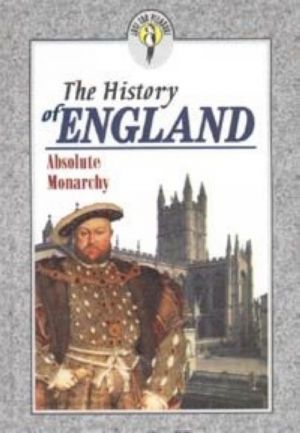 The History of England. Absolute Monarchy