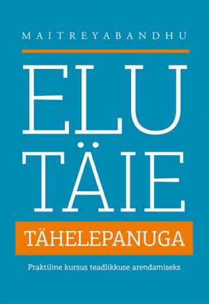 ELU TÄIE TÄHELEPANUGA