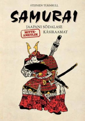 SAMURAI. JAAPANI SODALASE (MITTEAMETLIK) KÄSIRAAMAT