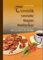 TERVISLIK RASVANE MAGUS MAITSEKAS. MIKS JA MIDA ME SÖÖME