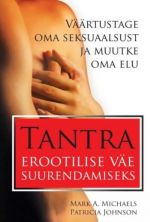 TANTRA EROOTILISE VÄE SUURENDAMISEKS