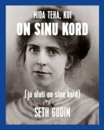 MIDA TEHA, KUI ON SINU KORD (JA ALATI ON SINU KORD)