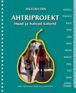 AHTRIPROJEKT. HEAD JA HALVAD KALORID