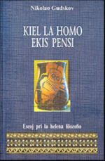 Kak chelovek stal myslit: ocherki po grecheskoj filosofii. Kiel la homo ekis pensi: eseoj pri la helena filozofio