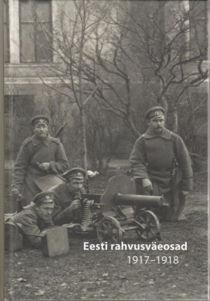 EESTI RAHVUSVÄEOSAD 1917-1918