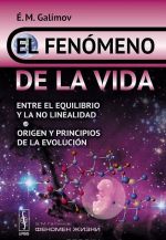 El fenomeno de la vida: Entre el equilibrio y la no linealidad: Origen y principios de la evolucion