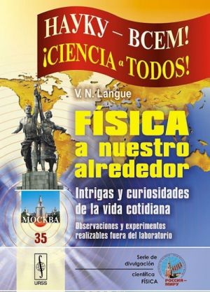 Fisica a nuestro alrededor: Intrigas y curiosidades de la vida cotidiana: Observaciones y experimentos realizables fuera del laboratorio