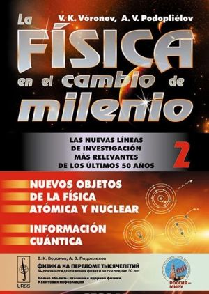 La fisica en el cambio de milenio: Las nuevas lineas de investigacion mas relevantes de los ultimos 50 anos: Nuevos objetos de la fisica atomica y nuclear: Informacion cuantica