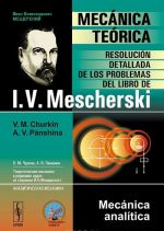 Mecanica teorica: Resolucion detallada de los problemas del libro de I. V. Mescherski: Mecanica analitica