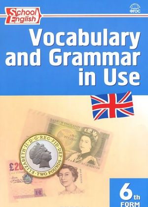 Vocabulary and Grammar in Use: 6th Form / Anglijskij jazyk. 6 klass. Sbornik leksiko-grammaticheskikh uprazhnenij