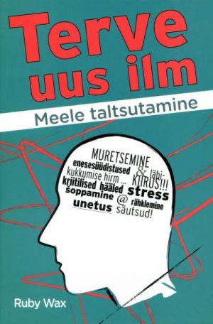 TERVE UUS ILM. MEELE TALTSUTAMINE